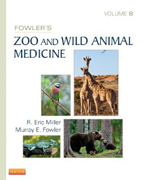 Fowlers Zoo and Wild Animal Medicine, Volume 8