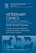 Companion animal medicine: evolving infectious, toxicological, and parasitic diseases, an issue of veterinary clinics : small animal practice