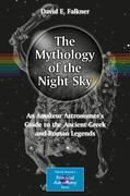 The mythology of the night sky: an amateur astronomer's guide to the ancient Greek and Roman legends