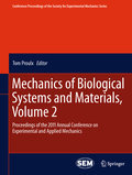 Mechanics of biological systems and materials: Proceedings of the 2011 Annual Conference on Experimental and Applied Mechanics v. 2