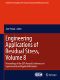 Engineering applications of residual stress: Proceedings of the 2011 Annual Conference on Experimental and Applied Mechanics v. 8