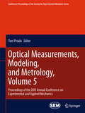 Optical measurements, modeling, and metrology: Proceedings of the 2011 Annual Conference on Experimental and Applied Mechanics v. 5