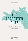 The forgotten cure: the past and future of phage therapies