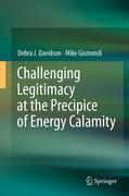 Challenging legitimacy at the precipice of energycalamity