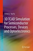 3D TCAD simulation for semiconductor processes, devices and optoelectronics