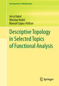 Descriptive topology in selected topics of functional analysis