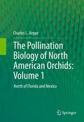 The pollination biology of North American orchids v. 1 North of Florida and Mexico
