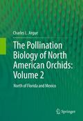 The pollination biology of north american orchids v. 2 North of Florida and Mexico