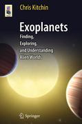 Exoplanets: finding, exploring, and understanding alien worlds
