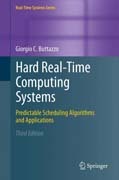 Hard real-time computing systems: predictable scheduling algorithms and applications