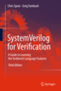 Systemverilog for verification: a guide to learning the testbench language features