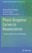 Phase response curves in Neuroscience