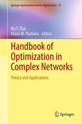 Handbook of optimization in complex networks: theory and applications