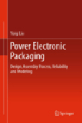 Power electronic packaging: design, assembly process, reliability and modeling