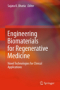 Engineering biomaterials for regenerative medicine: novel technologies for clinical applications