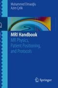 MRI handbook: MR physics, patient positioning, and protocols