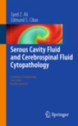 Serous cavity fluid and cerebrospinal fluid cytopathology