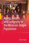 Aging, health, and longevity in the Mexican-origin population
