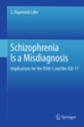 Schizophrenia is a misdiagnosis: implications for the DSM-5 and the ICD-11