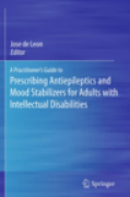 A practitioner's guide to prescribing antiepileptics and mood stabilizers for adults with intellectu