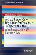 A cross-border-only regulation for consumer transactions in the EU: a fresh approach to EU consumer law