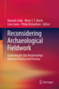 Reconsidering archaeological fieldwork: exploring on-site relationships between theory and practice