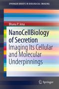 Nanocellbiology of secretion: imaging its cellular and molecular underpinnings