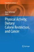 Physical Activity, Dietary Calorie Restriction, and Cancer