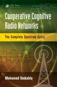 Cooperative Cognitive Radio Networks: The Complete Spectrum Cycle