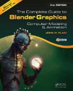 The Complete Guide to Blender Graphics: Computer Modeling and Animation