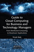 Guide to Cloud Computing for Business and Technology Managers: From Distributed Computing to Cloudware Applications