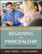 Beginning the Principalship: A Practical Guide for New School Leaders