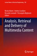Analysis, Retrieval and Delivery of Multimedia Content