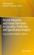 Recent Advances and Future Directions in Causality, Prediction, and Specification Analysis: Essays in Honor of Halbert L. White Jr
