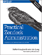 Pratical Zendesk Administration: A World-Class Customer Service Platform, 2ed