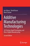 Additive manufacturing technologies: 3D printing, rapid prototyping and direct digital manufacturing