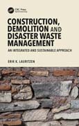 Construction, Demolition and Disaster Waste Management: An Integrated and Sustainable Approach
