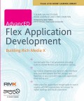 Advanced Flex application development: building Rich Media X