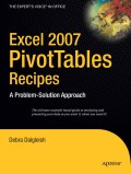 Excel 2007 PivotTables recipes: a problem-solution approach