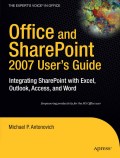 Office and SharePoint 2007 user's guide: integrating SharePoint with Excel, Outlook, Access and Word