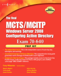 The real MCTS /MCITP exam 70-640 prep kit: independent and complete self-paced solutions