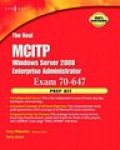 The Real MCTS/MCITP exam 70-647: independent and complete self-paced solutions