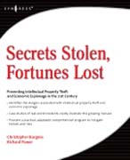 Secrets stolen, fortunes lost: preventing intellectual property theft and economic espionage in the 21st century