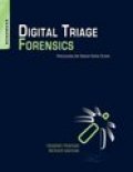 Digital triage forensics: processing the digital crime scene