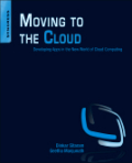 Moving to the cloud: developing apps in the new world of cloud computing
