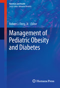 The management of pediatric obesity and diabetes
