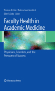 Faculty health in academic medicine: physicians, scientists, and the pressures of success