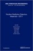 Nuclear radiation detection materials - 2011: volume 1341