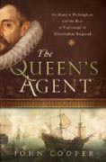 The Queen´s Agent - Francis Walsingham at the Court of Elizabeth I