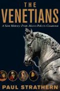 The Venetians - A New History: From Marco Polo to Casanova
